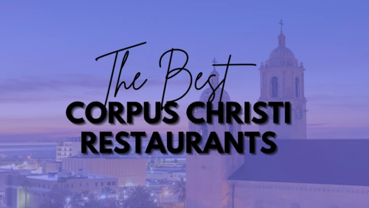 The best Corpus Christi Restaurants