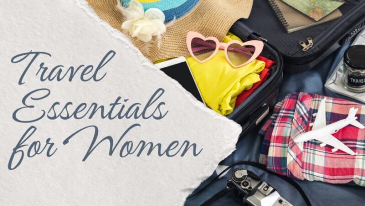 Top 18 Travel Essentials for Women in 2023