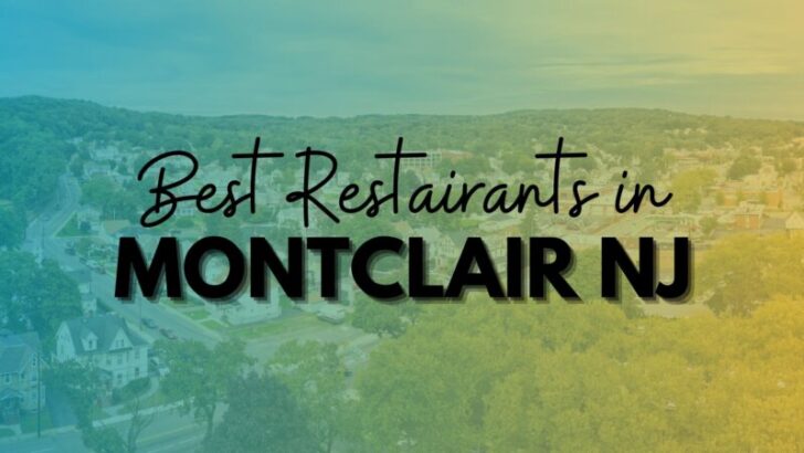 15 Best Restaurants in Montclair NJ