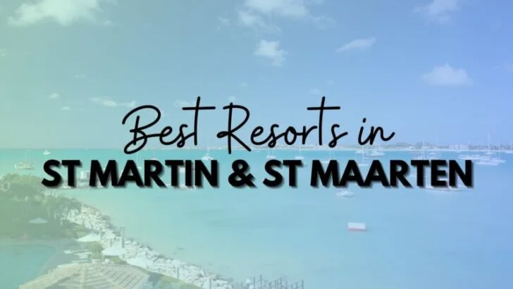 Amazing Resorts in St Martin and St Maarten